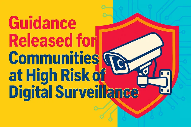 How to Stay Safe Online if You're at High Risk: NCSC's New Surveillance Guidance Explained